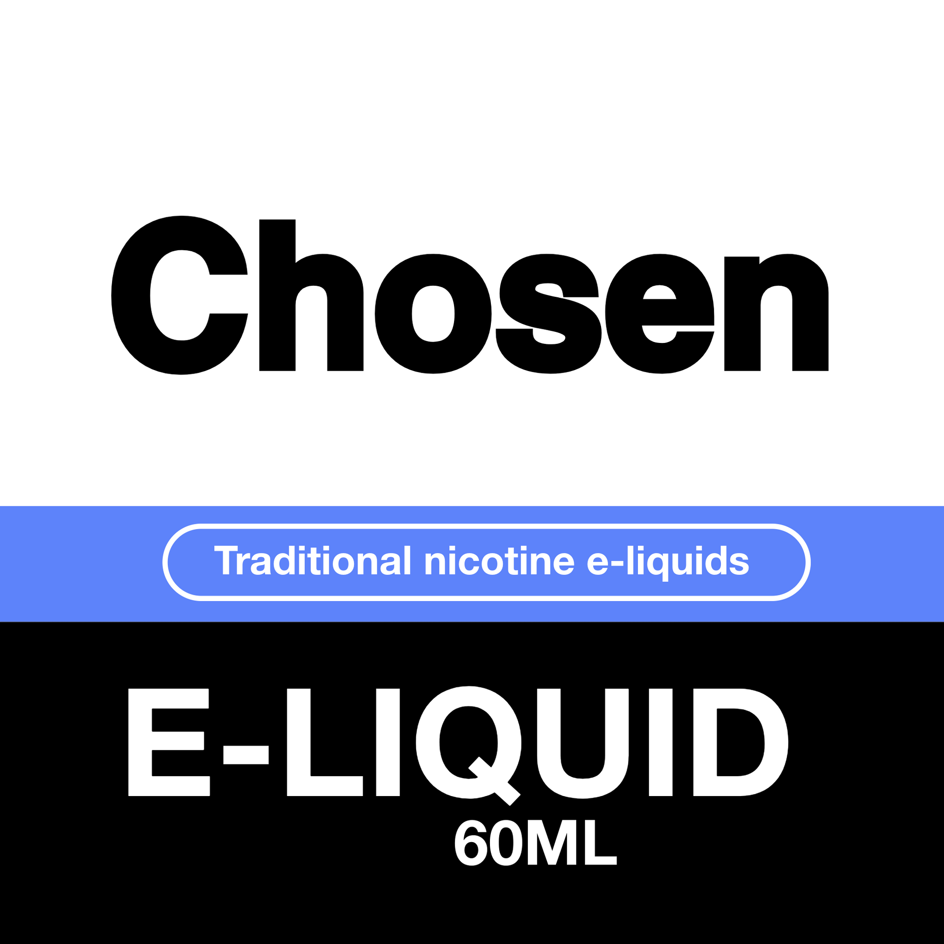 Chosen Freebase Nicotine 60ml Chosen premium freebase nicotine e-liquids with carefully selected flavour profiles in 60ml bottles